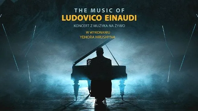 Koncert muzyki Ludovico Einaudi w wykonaniu Yehora Hrushyna
