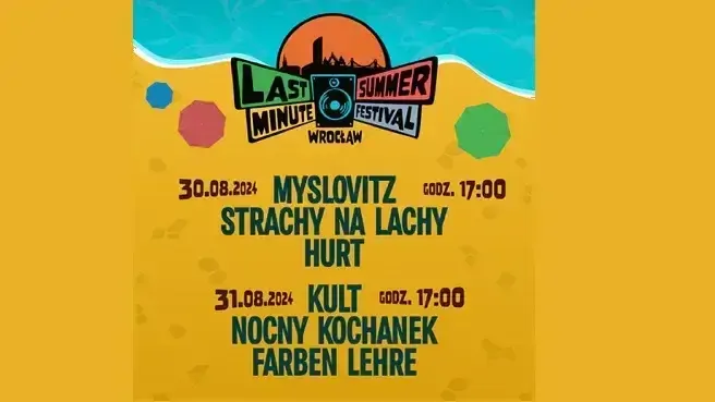 Last Minute Summer Festival 2024: MYSLOVITZ, STRACHY NA LACHY, HURT