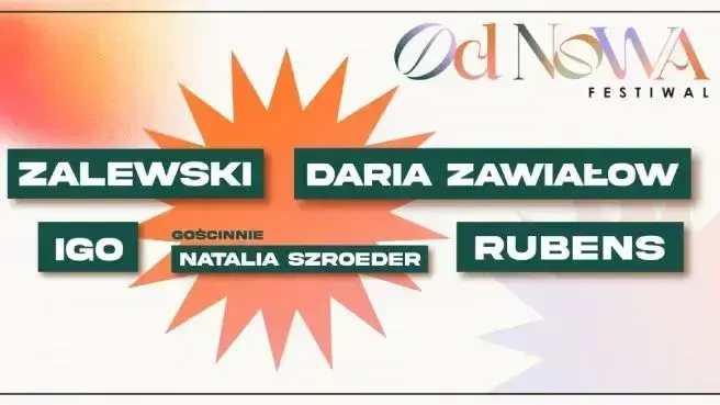 Od Nowa Festiwal - Zalewski, Daria Zawiałow, Igo, Natalia Szroeder, Rubens
