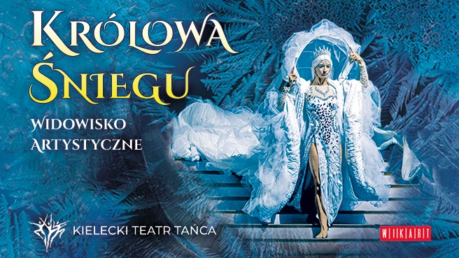 Królowa Śniegu - Kielecki Teatr Tańca