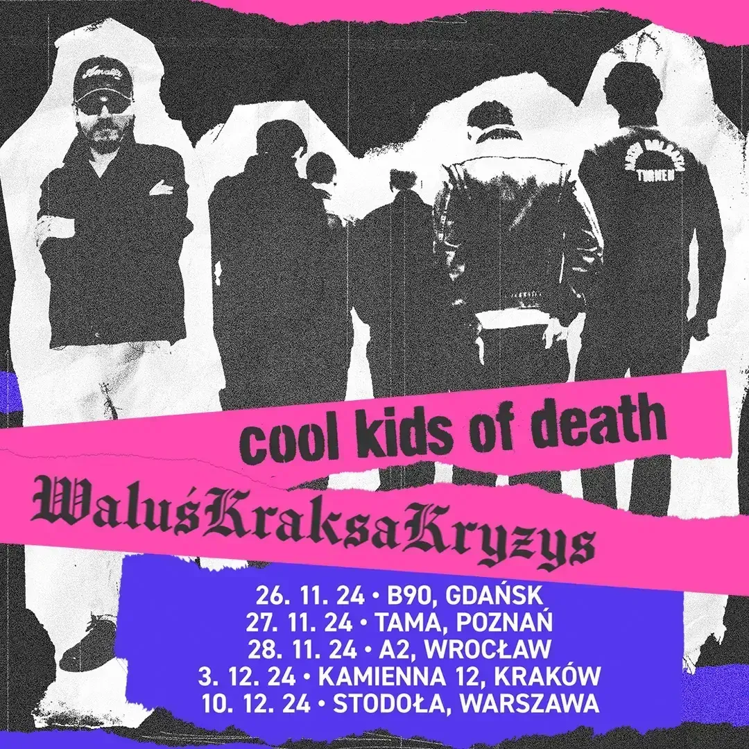 Cool Kids of Death + WaluśKraksaKryzys | Kraków, Warszawa | bilety na eBilet.pl