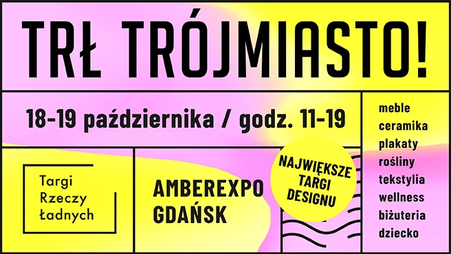 TRŁ TRÓJMIASTO! / Targi Rzeczy Ładnych - SOBOTA