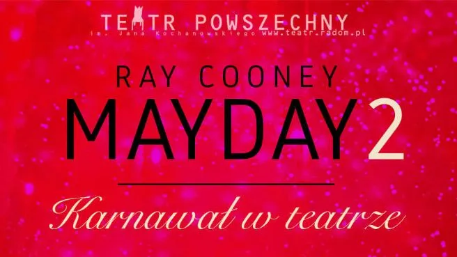 Mayday 2 - Teatr Powszechny w Radomiu