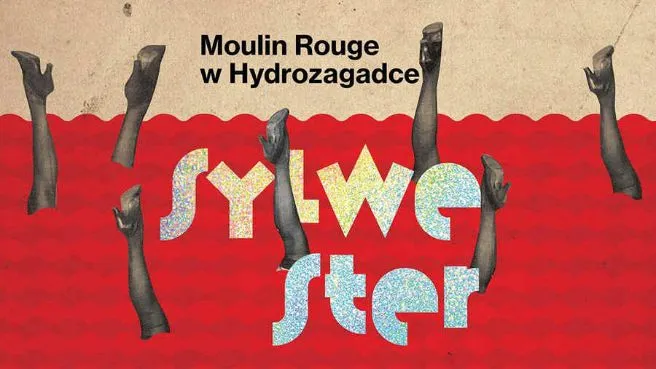 Sylwester w Hydrozagadce - MOULIN ROUGE