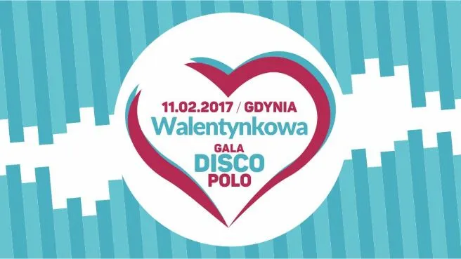 Walentynkowa Gala Disco Polo - Arena Gdynia