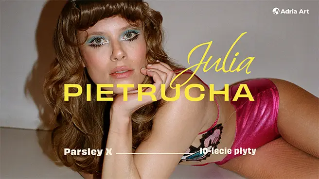 Julia Pietrucha – PARSLEY X