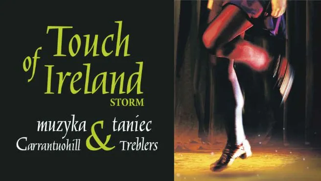"Touch of Ireland - the Storm" muzyka Carrantuohill & taniec Treblers