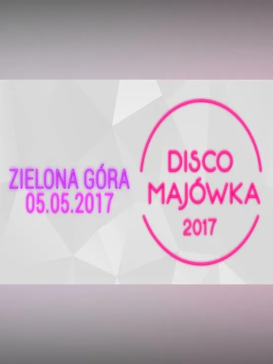 Disco Majówka 2017 w Zielonej Górze - MiG, Weekend, PowerPlay