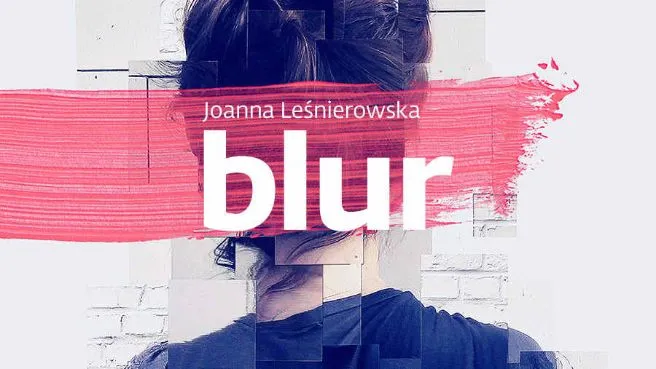 Blur (Joanna Leśnierowska)