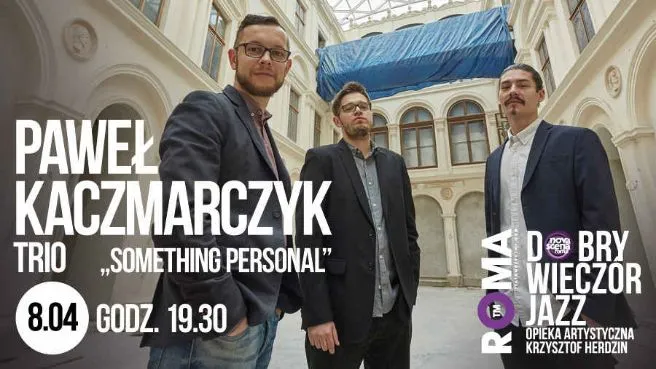 Paweł Kaczmarczyk & Audiofeeling Trio "Something Personal"