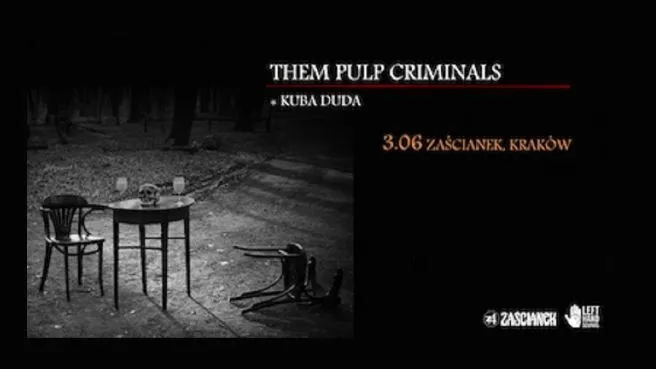 Them Pulp Criminals + Kuba Duda