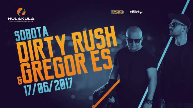 Dirty Rush & Gregor Es