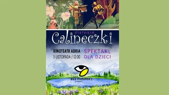 Historia Calineczki - spektakl Teatru Baj Pomorski z Torunia 