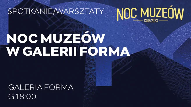 Noc Muzeów w Galerii Forma