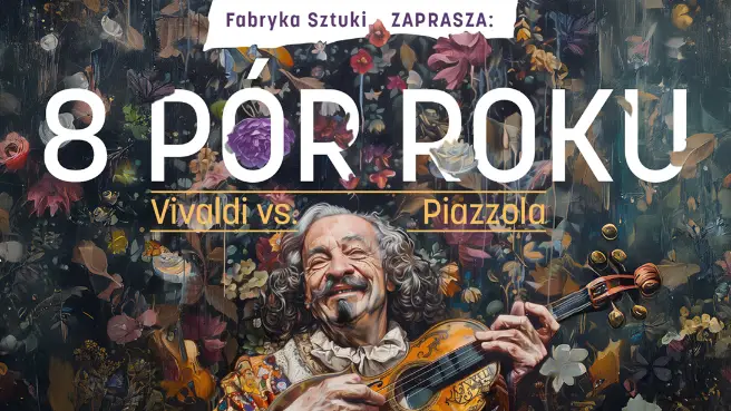 8 pór roku - Vivaldi vs Piazzola