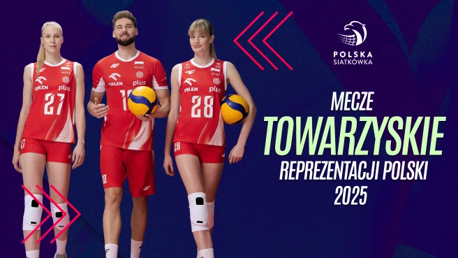 Mecze Towarzyskie Reprezentacji Polski w piłce siatkowej
