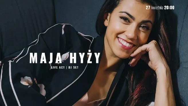 Maja Hyży  | Live Act & DJ set