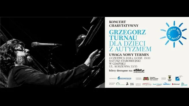 Koncert charytatywny "GRZEGORZ TURNAU DLA DZIECI Z AUTYZMEM"