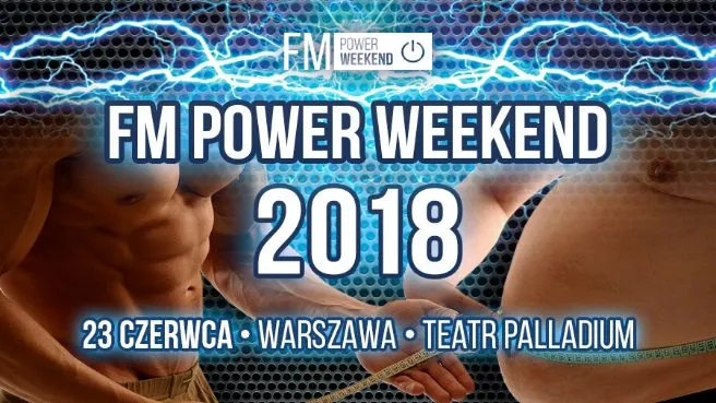 FM POWER WEEKEND 2018 - Fitness & Muscle Weekend Poland