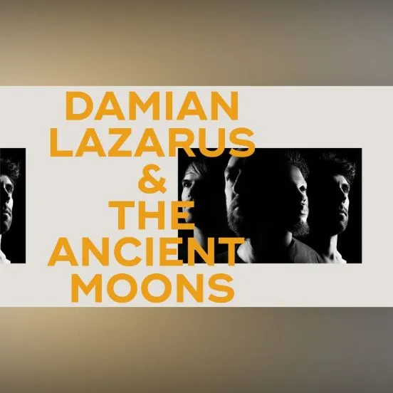 Damian Lazarus And The Ancient Moons