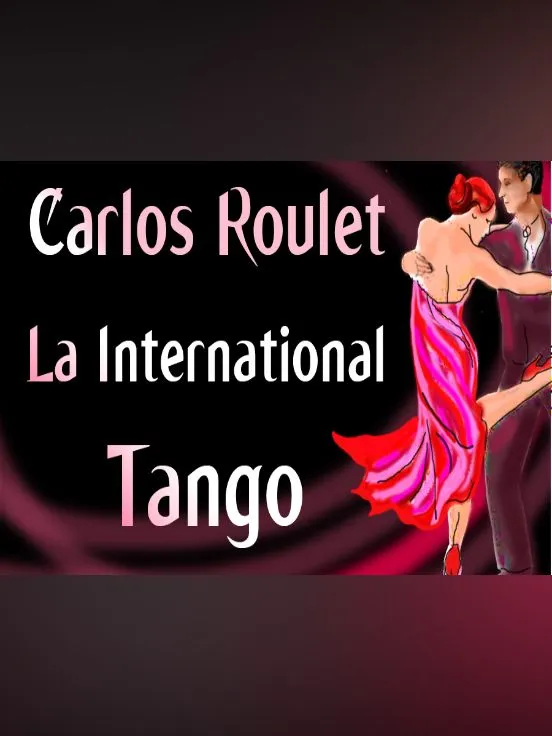 Carlos Roulet - La International Tango