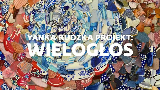 PROJEKT YANKA RUDZKA: WIELOGŁOS