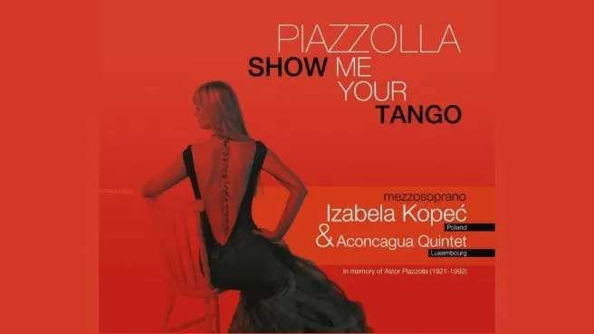 Izabela Kopeć - PIAZZOLLA Show Me Your Tango