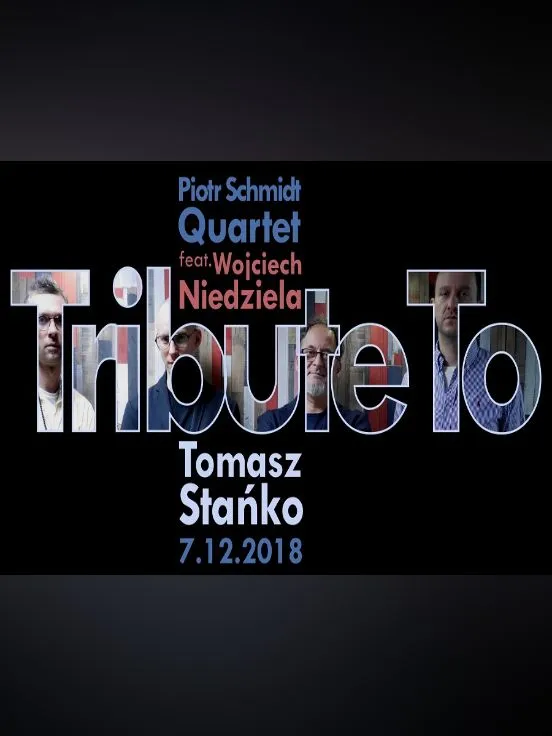 Piotr Schmidt Quartet - Tribute To Tomasz Stańko