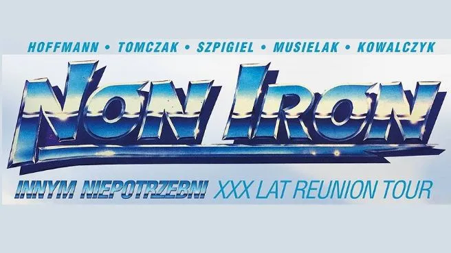 NON IRON – ‘Innym Niepotrzebni – XXX lat Reunion Tour’ + support