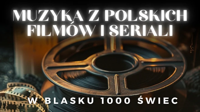 Koncert przy świecach: Muzyka z polskich filmów i seriali