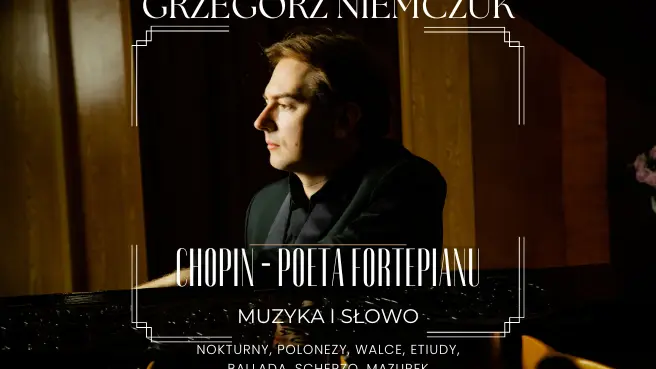 „Chopin – Poeta Fortepianu” - recital fortepianowy Grzegorza Niemczuka