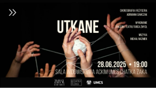 "UTKANE" - Teatr Tańca ZMYSŁ