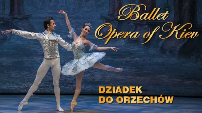 Ballet Opera Of Kiev - Dziadek do Orzechów