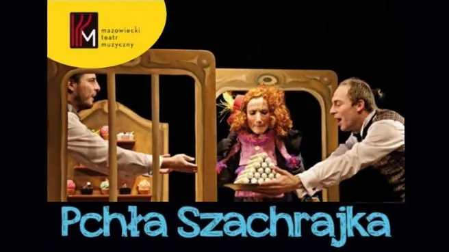 PCHŁA SZACHRAJKA – MAZOWIECKI TEATR MUZYCZNY DZIECIOM