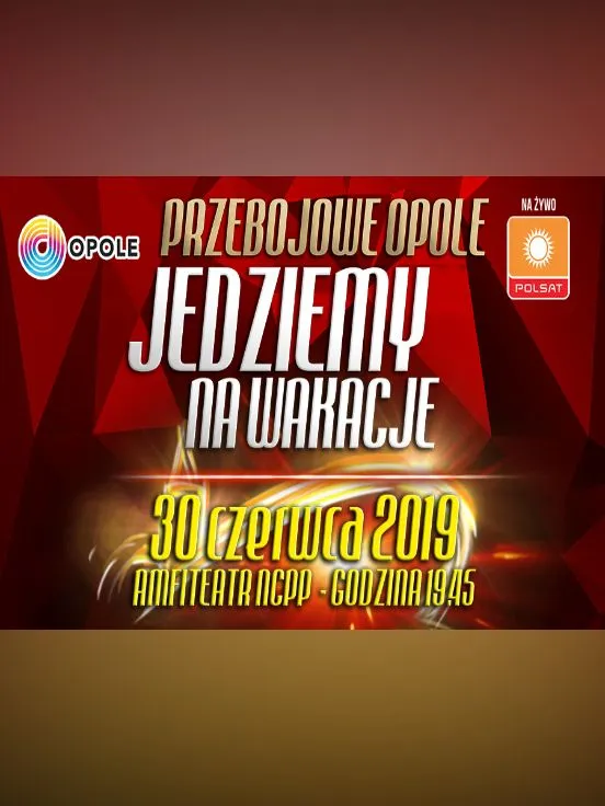Przebojowe Opole - Jedziemy na Wakacje 2019