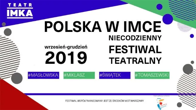 Festiwal Polska w Imce - Niecodzienny Festiwal Teatralny 2019