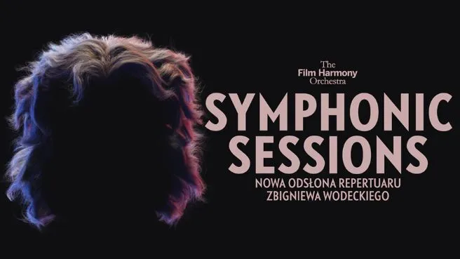 SYMPHONIC SESSIONS - nowa odsłona repertuaru Zbigniewa Wodeckiego