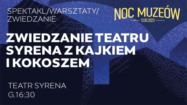 Zwiedzanie Teatru Syrena z Kajkiem i Kokoszem
