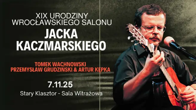 XIX Urodziny Wrocławskiego Salonu Jacka Kaczmarskiego