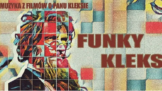 Funky Kleks - piosenki z filmów o Panu Kleksie