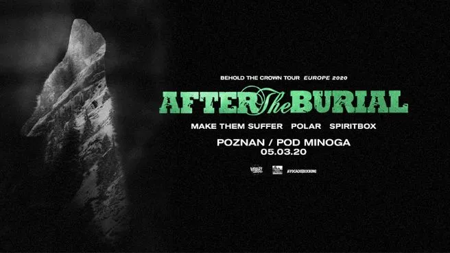 After The Burial + Make Them Suffer + Polar + Spiritbox