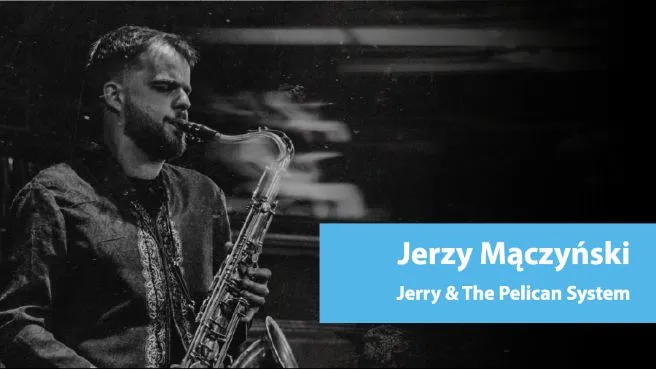 Jerzy Mączyński Jerry & The Pelican System