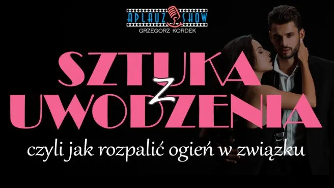 Aplauz Show - Sztuka z Uwodzenia