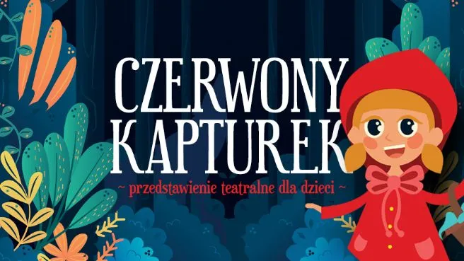Czerwony Kapturek - spektakl dla dzieci Teatru Baj Pomorski