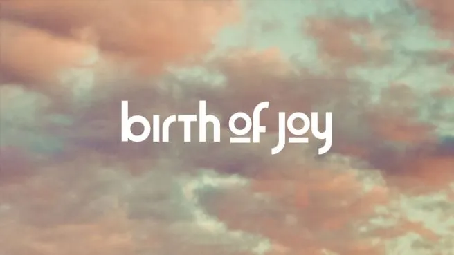 Birth Of Joy