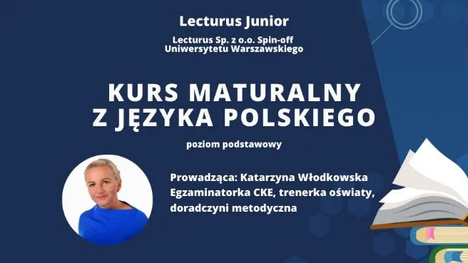 Kurs LECTURUS JUNIOR przygotowujący do matury z języka polskiego