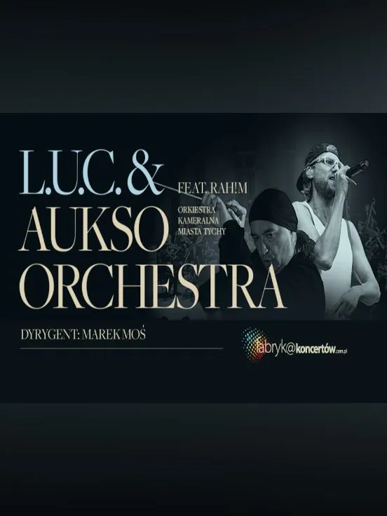 L.U.C. & AUKSO ORCHESTRA feat. RAH!M | transmisja VOD
