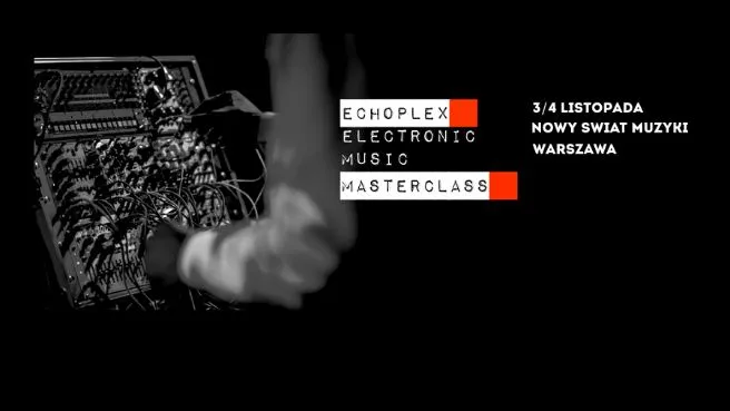 Echoplex Electronic Music Masterclass