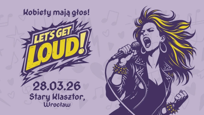 Let's Get Loud czyli Kobiety mają głos!