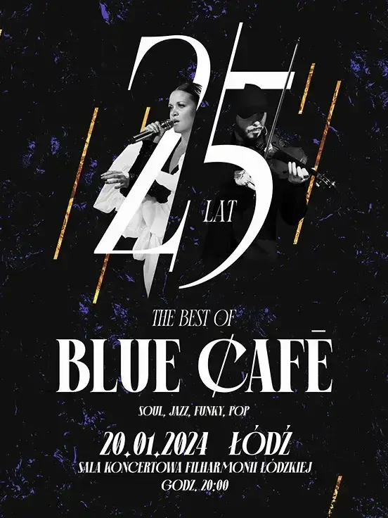 THE BEST OF BLUE CAFE: Noworoczny Koncert Jubileuszowy z okazji 25-lecia zespołu